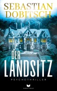 Cover-Bild zum Titel 'Der Landsitz' von 'Sebastian Dobitsch'