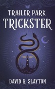 Cover-Bild zum Titel 'Trailer Park Trickster' von 'David R Slayton'