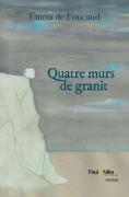 Cover-Bild zum Titel 'Quatre murs de granit' von 'Emma de Foucaud'