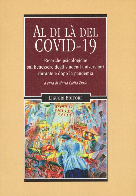 Al di là del Covid 19. Ricerche psicologiche sul benessere degli studenti universitari durante e dopo la pandemia - 