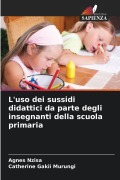 Cover-Bild zum Titel 'L'uso dei sussidi didattici da parte degli insegnanti della scuola primaria' von 'Agnes Nzisa, Catherine Gakii Murungi'