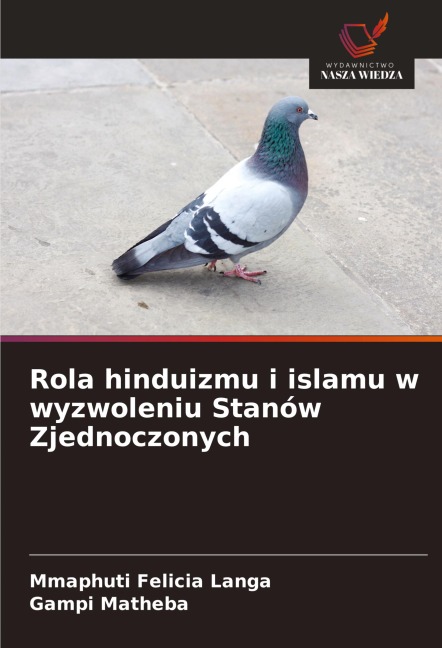 Rola hinduizmu i islamu w wyzwoleniu Stanów Zjednoczonych - Mmaphuti Felicia Langa, Gampi Matheba