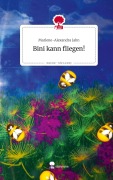 Cover-Bild zum Titel 'Bini kann fliegen!. Life is a Story - story.one' von 'Marlene-Alexandra Jahn'