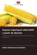 Cover-Bild zum Titel 'Engrais organiques alternatifs à partir de déchets' von 'Viktor Andreevich Satishur'