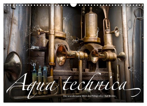 Aqua technica - Die wundersame Welt des Fotografen Olaf Bruhn (Wandkalender 2024 DIN A3 quer), CALVENDO Monatskalender - Olaf Bruhn