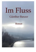 Cover-Bild zum Titel 'Im Fluss' von 'Günther Banzer'