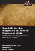 Cover-Bild zum Titel 'Uso della tecnica Biospeckle sui semi di Eugenia stipitata' von 'Marcela Liege Da Silva, Eliel Farias, Edvan Chagas'