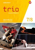 Trio Gesellschaftslehre 7 / 8. Schulbuchtexte in einfacher Sprache. Für Gesamtschulen in Nordrhein-Westfalen - 