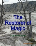 The Restorer of Magic: A Grimalkin Novel - Adeana Terrill