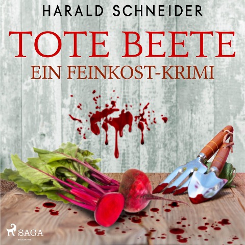 Tote Beete - Ein Feinkost-Krimi - Harald Schneider