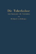 Die Tuberkulose vom Standpunkt des Internisten - Hans Kutschera-Aichbergen