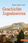 Cover-Bild zum Titel 'Geschichte Jugoslawiens' von 'Marie-Janine Calic'