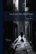 Cover-Bild zum Titel 'La Clef Du Mystère' von 'Pierre Leroy'