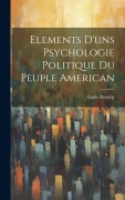 Cover-Bild zum Titel 'Elements d'uns Psychologie Politique du Peuple American' von 'Emile Boutmy'