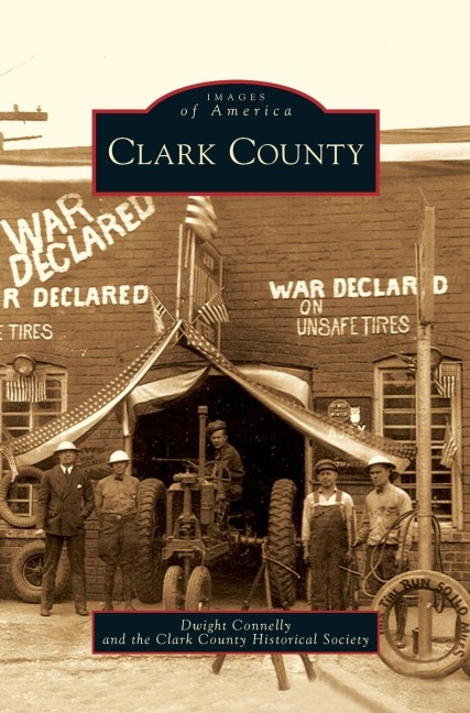 Clark County - Dwight Connelly, Clark County Historical Society