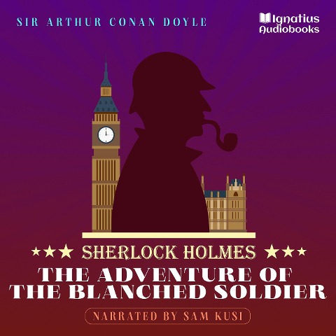 The Adventure of the Blanched Soldier - Arthur Conan Doyle