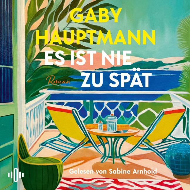 Es ist nie zu spät - Gaby Hauptmann