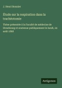 Cover-Bild zum Titel 'Étude sur la respiration dans la trachéotomie' von 'J. Henri Bonnier'