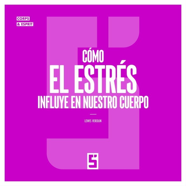 Cómo el estrés influye en nuestro cuerpo - Léwis Verdun