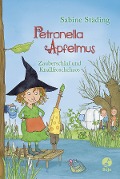 Petronella Apfelmus 02 - Zauberschlaf und Knallfroschchaos - Sabine Städing