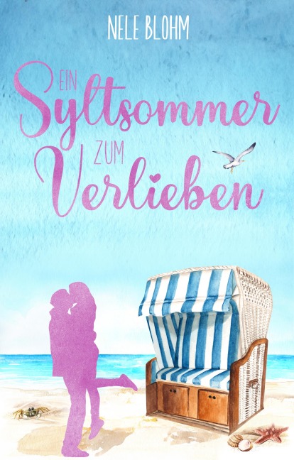 Ein Syltsommer zum Verlieben - Nele Blohm