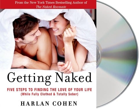 Getting Naked: Five Steps to Finding the Love of Your Life (While Fully Clothed & Totally Sober) - Harlan Cohen