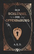 Cover-Bild zum Titel 'Der Schlüssel der Offenbarung' von 'A. K. D.'