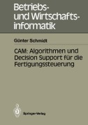 Cover-Bild zum Titel 'CAM: Algorithmen und Decision Support für die Fertigungssteuerung' von 'Günter Schmidt'