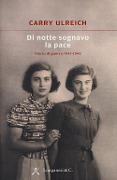 Cover-Bild zum Titel 'Di notte sognavo la pace. Diario di guerra 1941-1945' von 'Carry Ulreich'