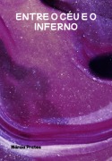 Cover-Bild zum Titel 'Entre O Céu E O Inferno' von 'Márcia Prates'