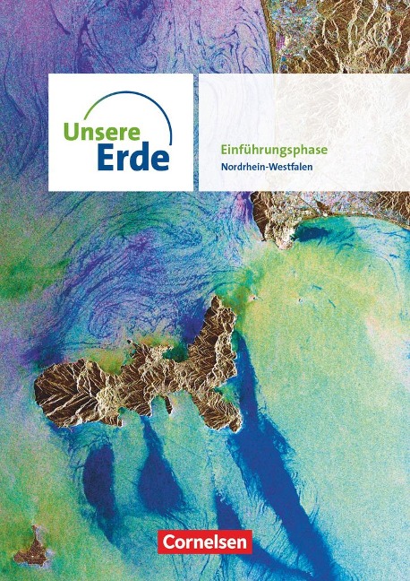 Unsere Erde Sekundarstufe II Einführungsphase. Nordrhein-Westfalen - Schülerbuch - 