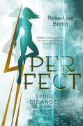 Cover-Bild zum Titel 'Perfect - Spüre die Angst' von 'Rose-Lise Bonin'