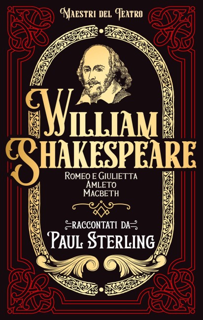 William Shakespeare. Romeo e Giulietta, Amleto, Macbet - Paul Sterling