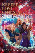 Cover-Bild zum Titel 'Stellarlune' von 'Shannon Messenger'