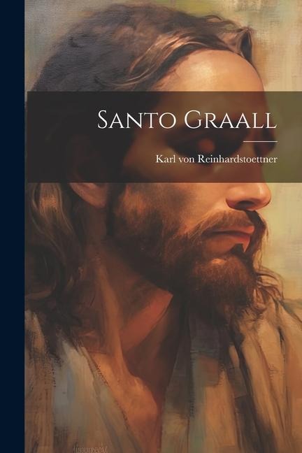 Santo Graall - Karl Von Reinhardstoettner
