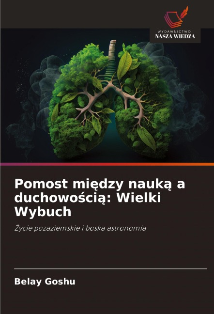 Pomost mi¿dzy nauk¿ a duchowo¿ci¿: Wielki Wybuch - Belay Goshu