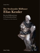 Cover-Bild zum Titel 'Der Stralsunder Bildhauer Elias Kessler' von 'Detlef Witt'