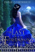 Cover-Bild zum Titel 'The Last of the Firedrakes (The Avalonia Chronicles, #1)' von 'Farah Oomerbhoy'