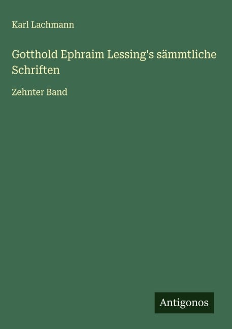 Gotthold Ephraim Lessing's sämmtliche Schriften - Karl Lachmann