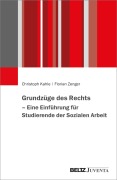 Cover-Bild zum Titel 'Grundzüge des Rechts - Eine Einführung für Studierende der Sozialen Arbeit' von 'Christoph Kahle, Florian Zenger'