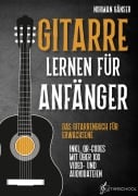 Cover-Bild zum Titel 'Gitarre Lernen für Anfänger - Das Gitarrenbuch für Erwachsene inkl. QR-Codes mit über 100 Video- und Audiodateien' von 'Norman Gänser'