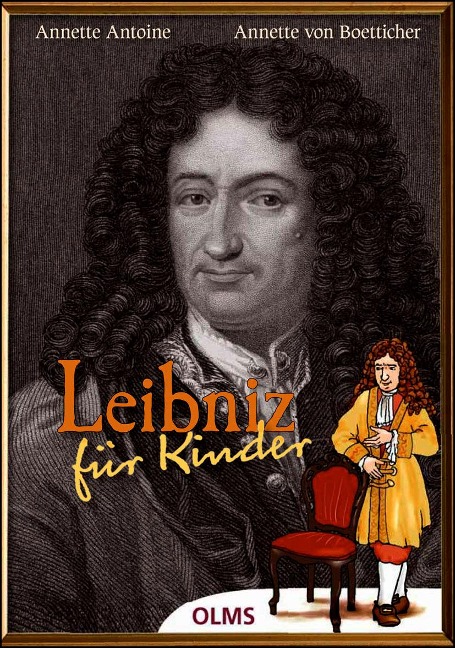 Leibniz für Kinder - Annette Antoine, Annette von Boetticher