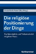 Die religiöse Positionierung der Dinge - 