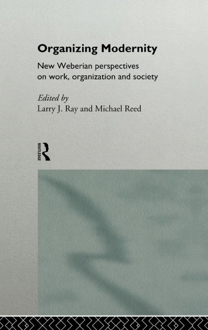 Organizing Modernity - Larry Ray, Michael Reed