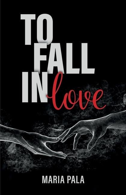 To fall in love - Maria Pala