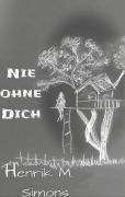 Cover-Bild zum Titel 'Nie ohne dich' von 'Henrik M. Simons'