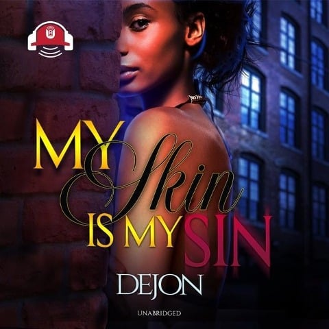 My Skin Is My Sin Lib/E - Dejon