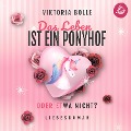 Cover-Bild zum Titel 'Das Leben ist ein Ponyhof - oder etwa nicht' von 'Viktoria Bolle'