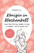 Königin im Wochenbett - Kerstin Lüking