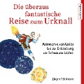Cover-Bild zum Titel 'Die überaus fantastische Reise zum Urknall' von 'Jürgen Teichmann'